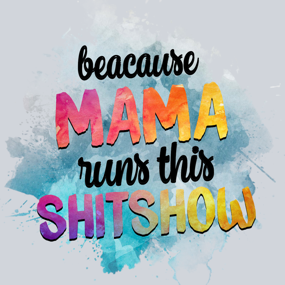 Because Mama 1 - STK00511 (DTF Transfers)