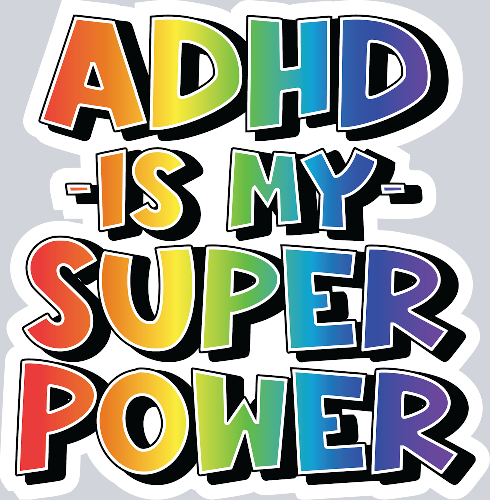 ADHD Is My Super Power - STK06740 (DTF Transfers)