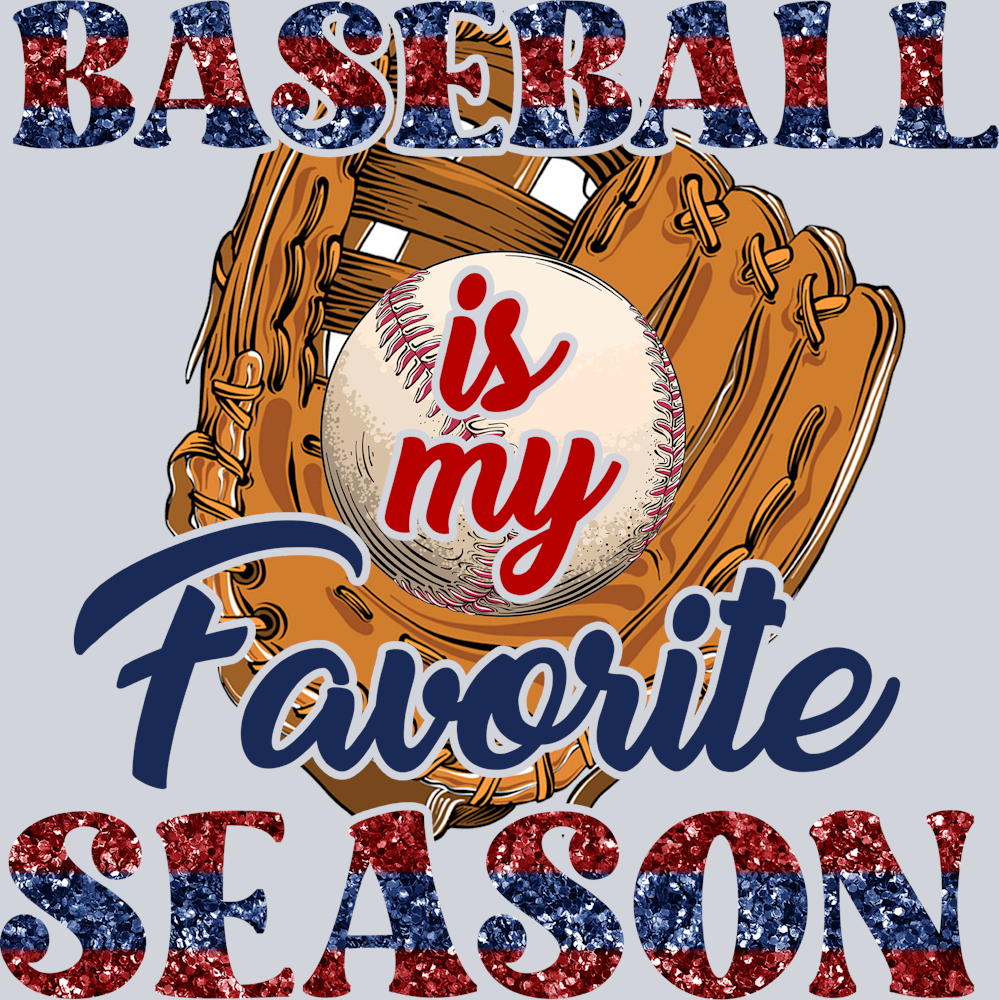 Baseball Is My Favorite Season - STK00409 (DTF Transfers)