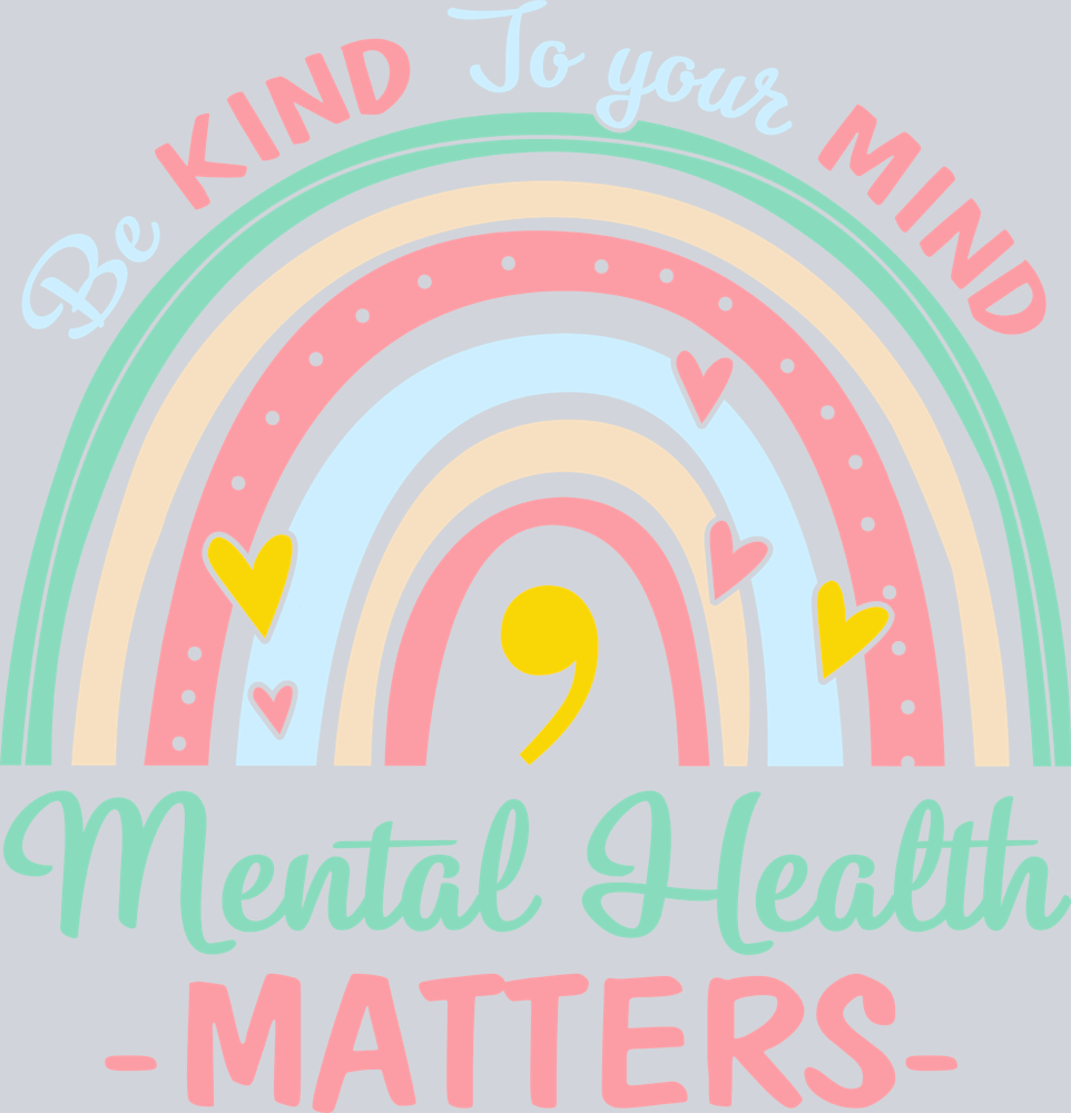 Be Kind To Your Mind 4 - STK00480 (DTF Transfers)