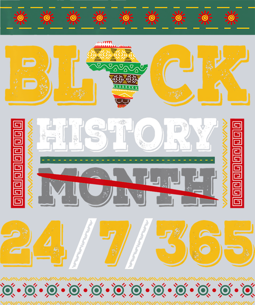 Black History Month 24 7 365 Patterns - STK00778 (DTF Transfers)