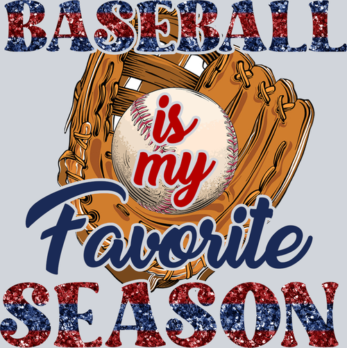 Baseball Is My Favorite Season - STK00409 (DTF Transfers)