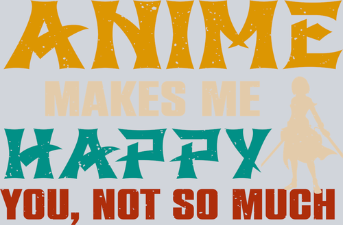Anime Makes Me Happy Color - STK00266 (DTF Transfers)