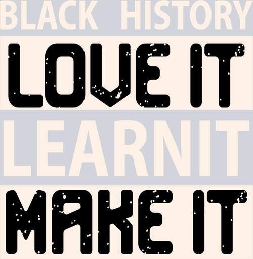 Black History Love It Learn It Make It - STK00741 (DTF Transfers)